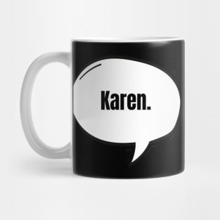 Karen Text-Based Speech Bubble Mug
